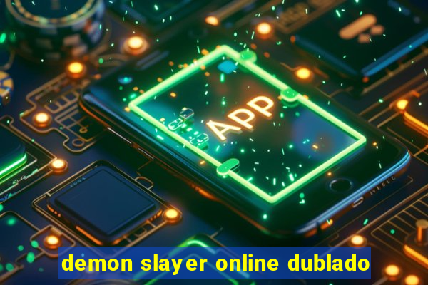 demon slayer online dublado